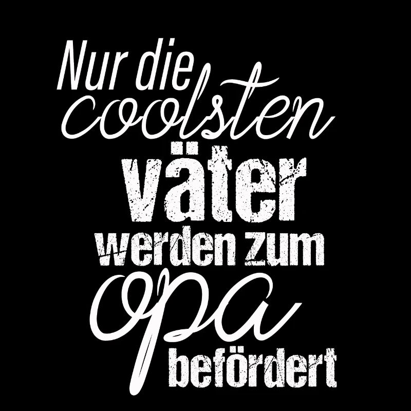 Nur die Coolsten Vaeter werden zum opa befoerdert