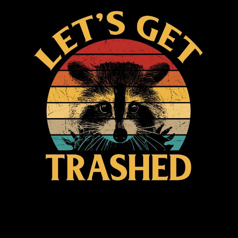 Let's get trashed