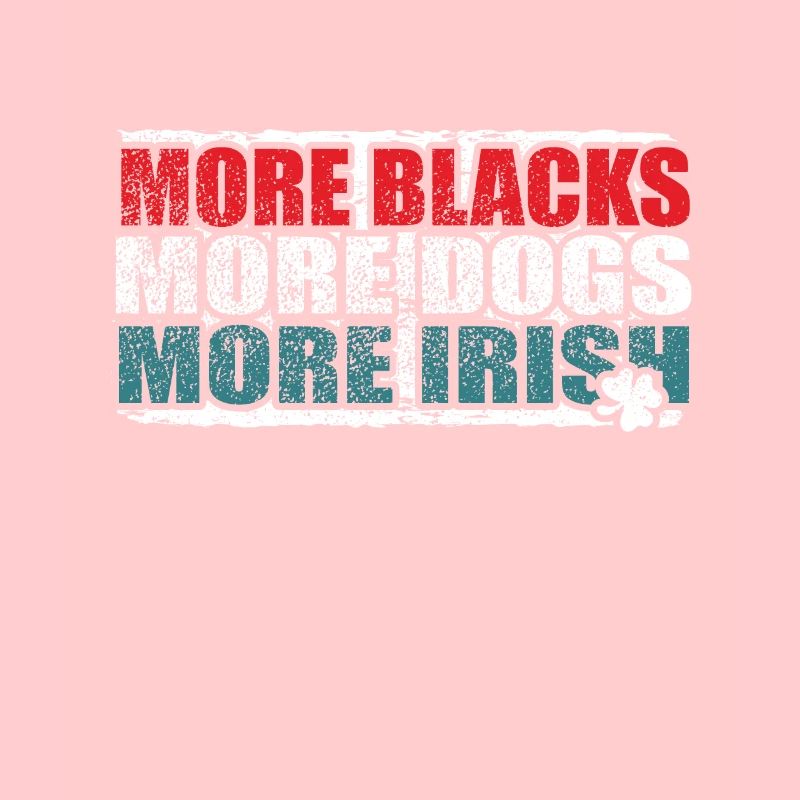 Plus de Noirs Plus de chiens Plus d’Irlandais