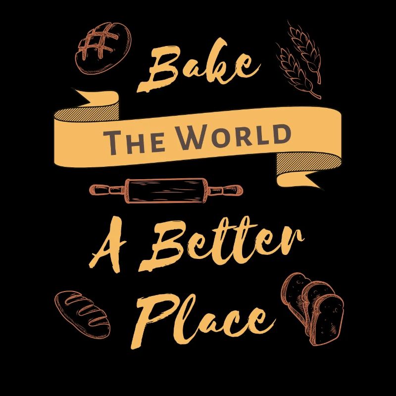 Bake The World Un meilleur endroit Cool Baking Lover
