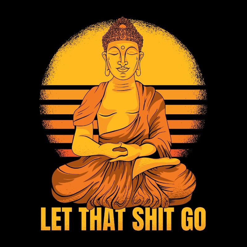 Buddha Buddhist Humor Buddha Lass Den Scheiß Los
