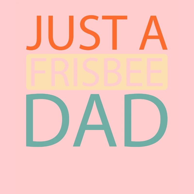 Frisbee Juste un papa de frisbee