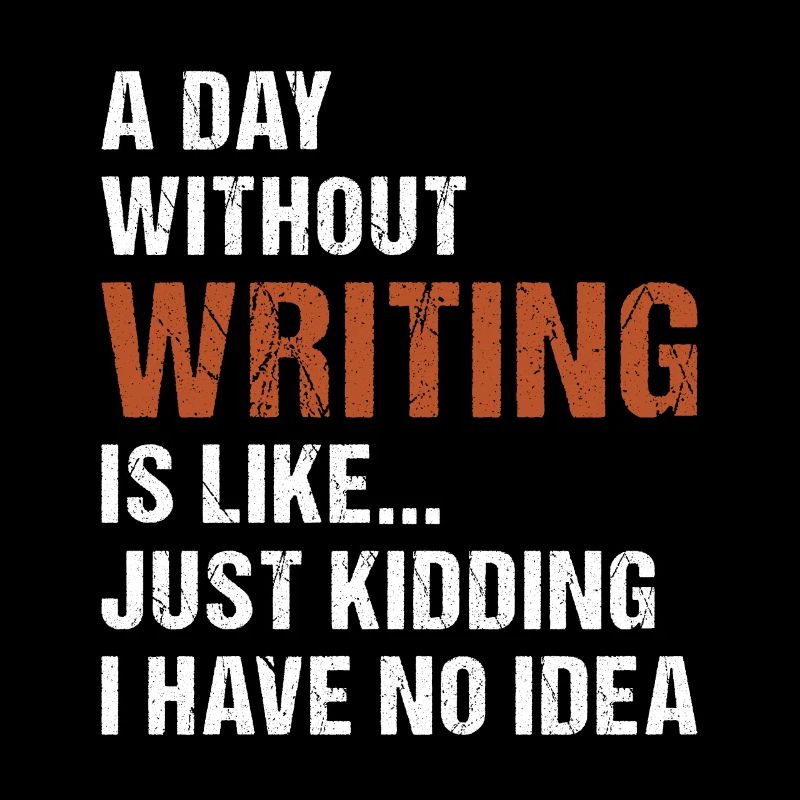 Writer A Day Without Writing