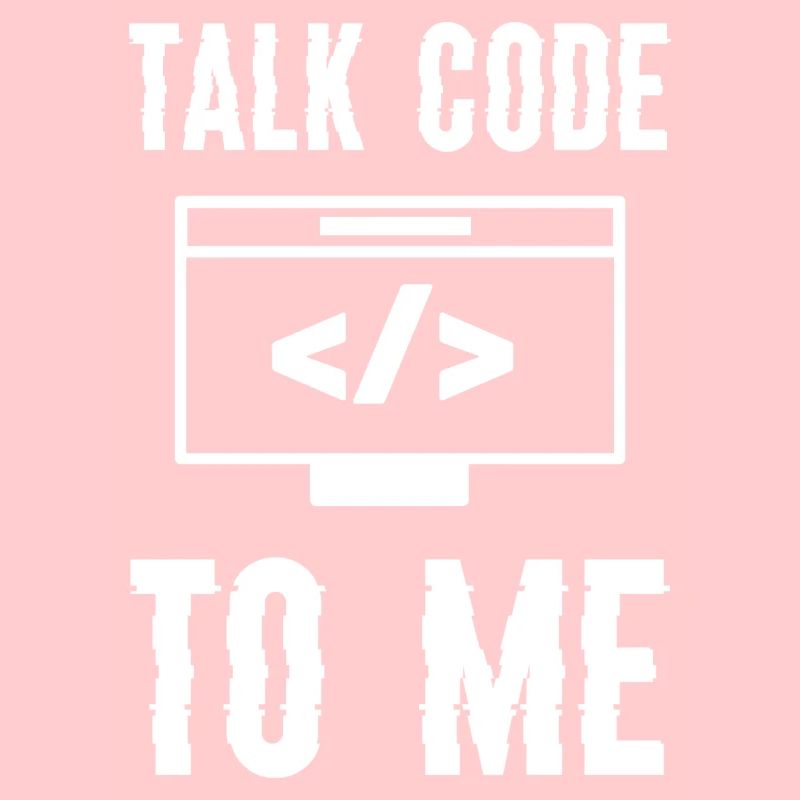 Coding Programming Talk Code To Me