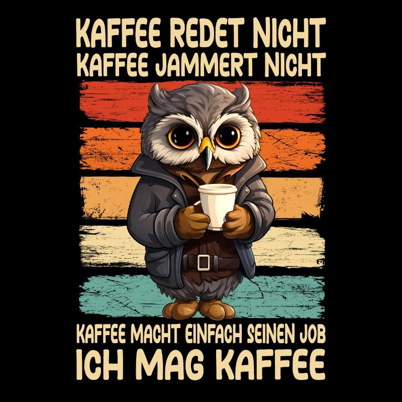 Kaffee Rede Nicht Kaffee Jammert Nicht Eule
