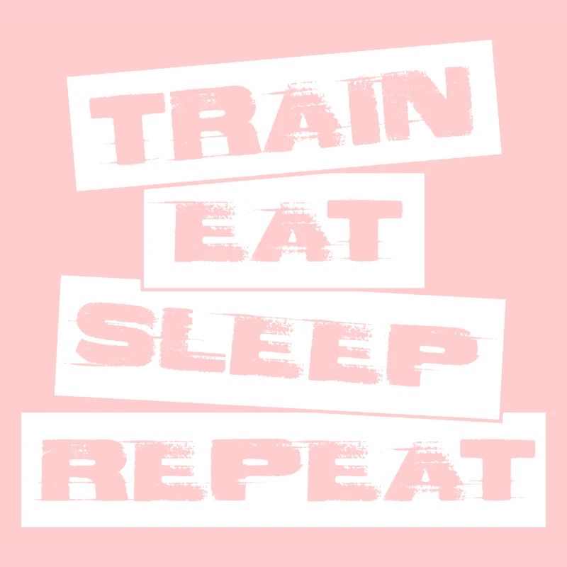 TRAIN EAT SLEEP REPEAT