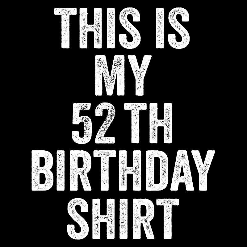 52nd Anniversary 52 Years Gift - 52 Years Gift