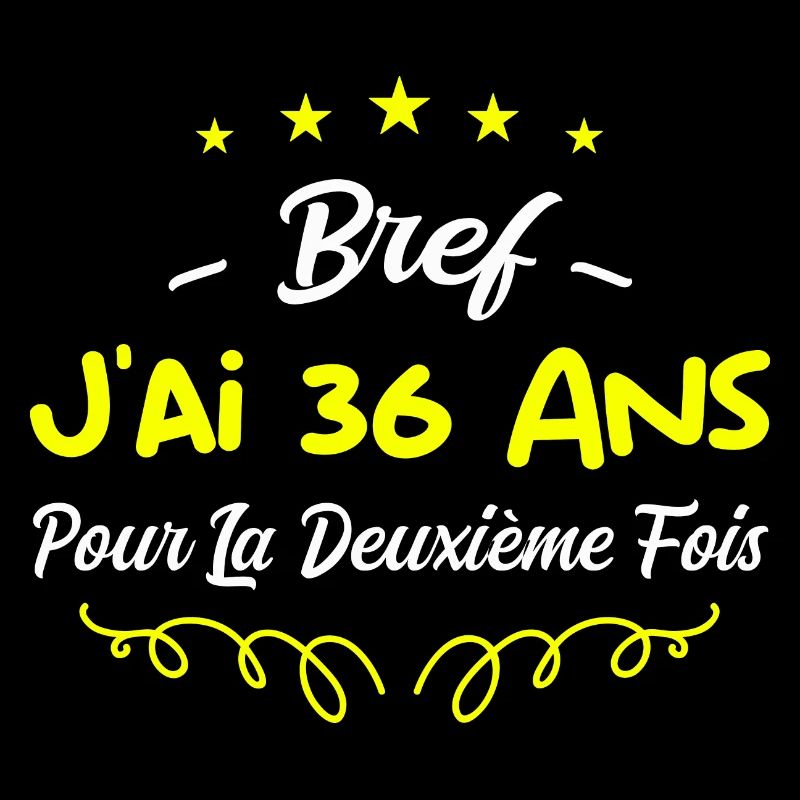 Bref J'AI 36 ANS