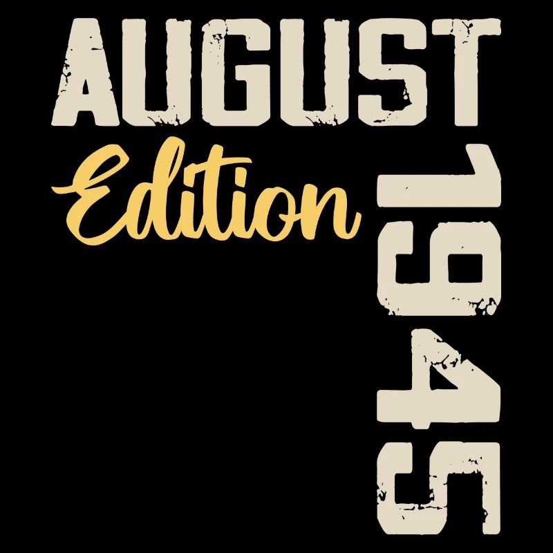 Birthday August 1945 - Limited Edition August 1945