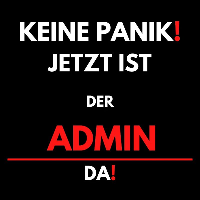 Keine Panik! Der Admin ist jetzt da