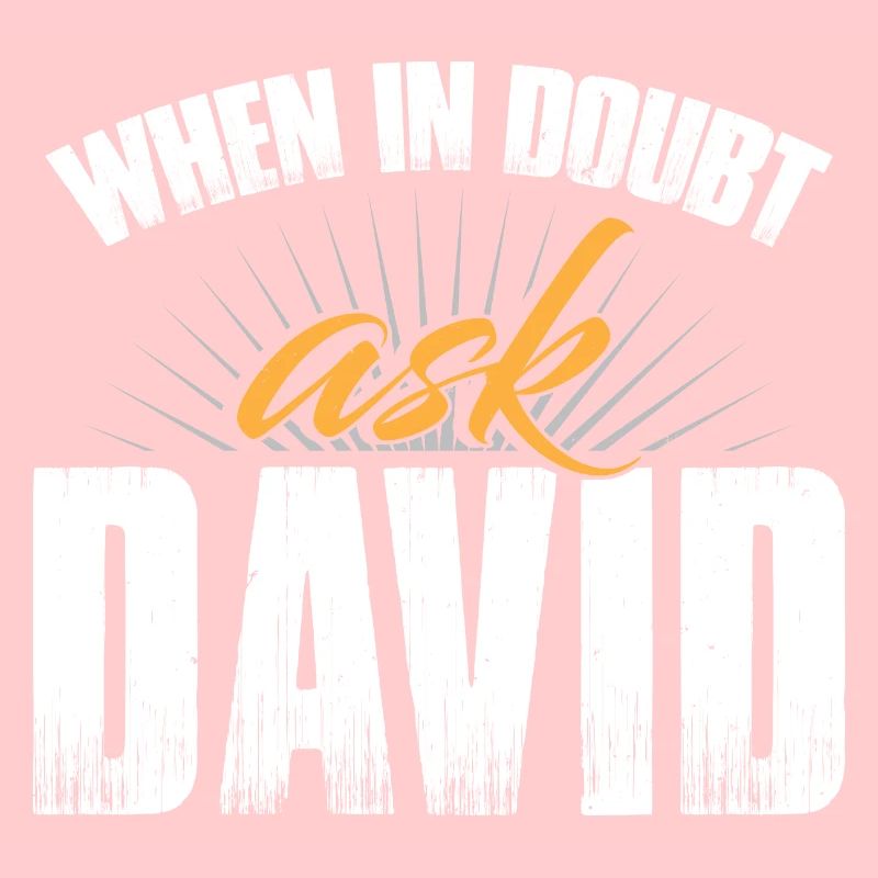 When In Doubt Ask David