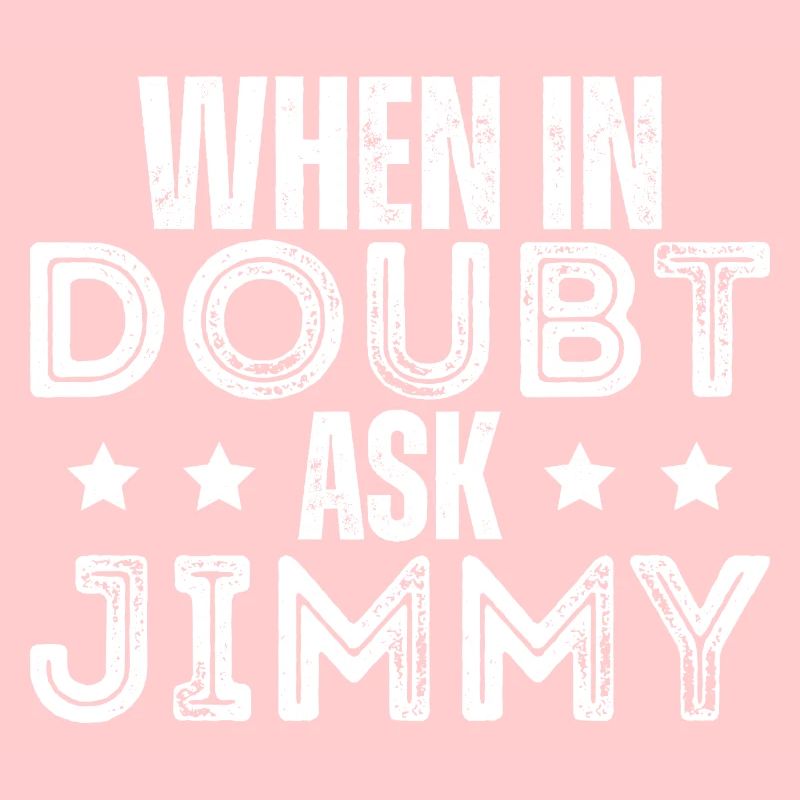 When In Doubt Ask Jimmy