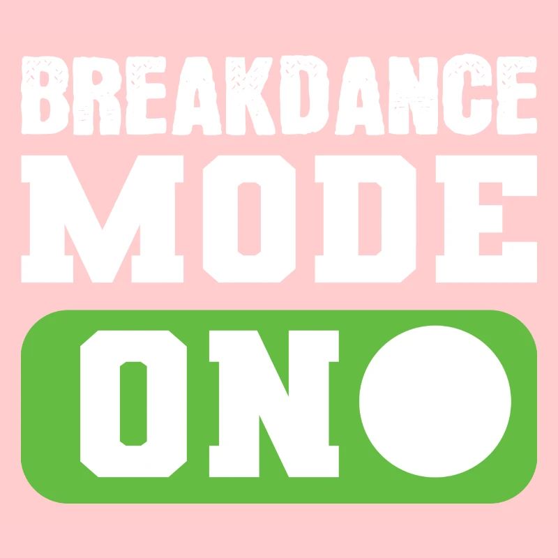 Breakdance mode turned on Artist Gift