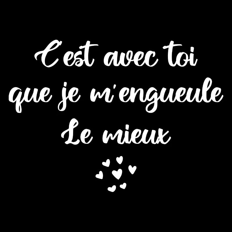 C est avec toi que je m engueule le mieux
