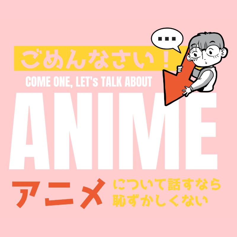 Come on, Lets talk about anime