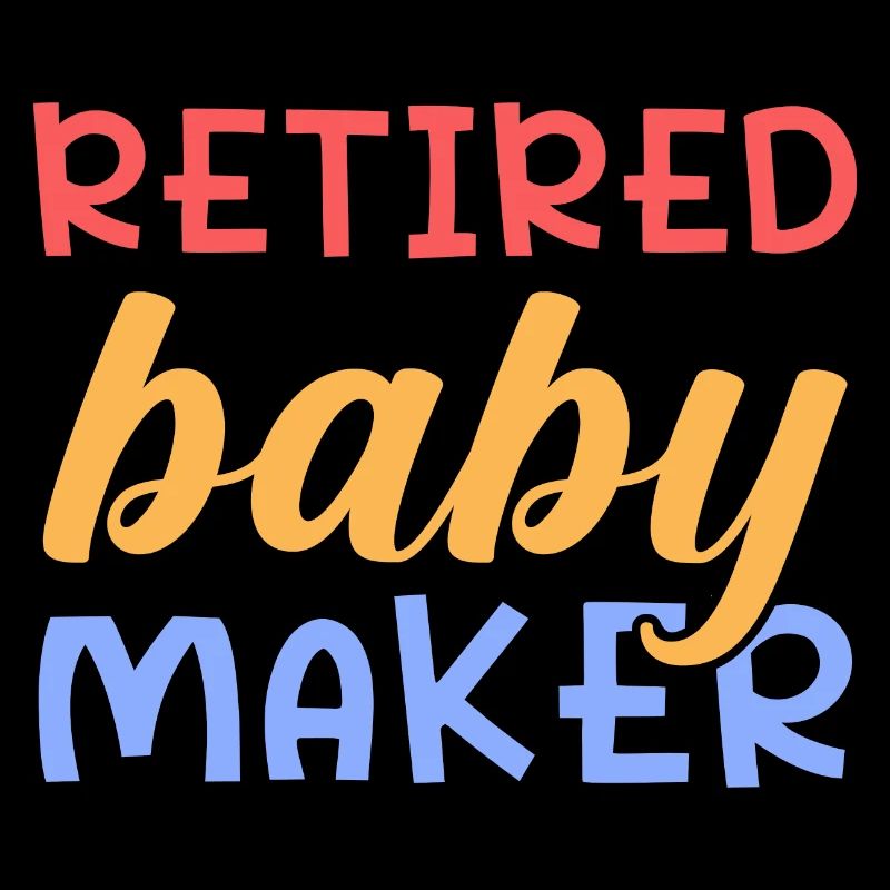 Baby Maker im Ruhestand