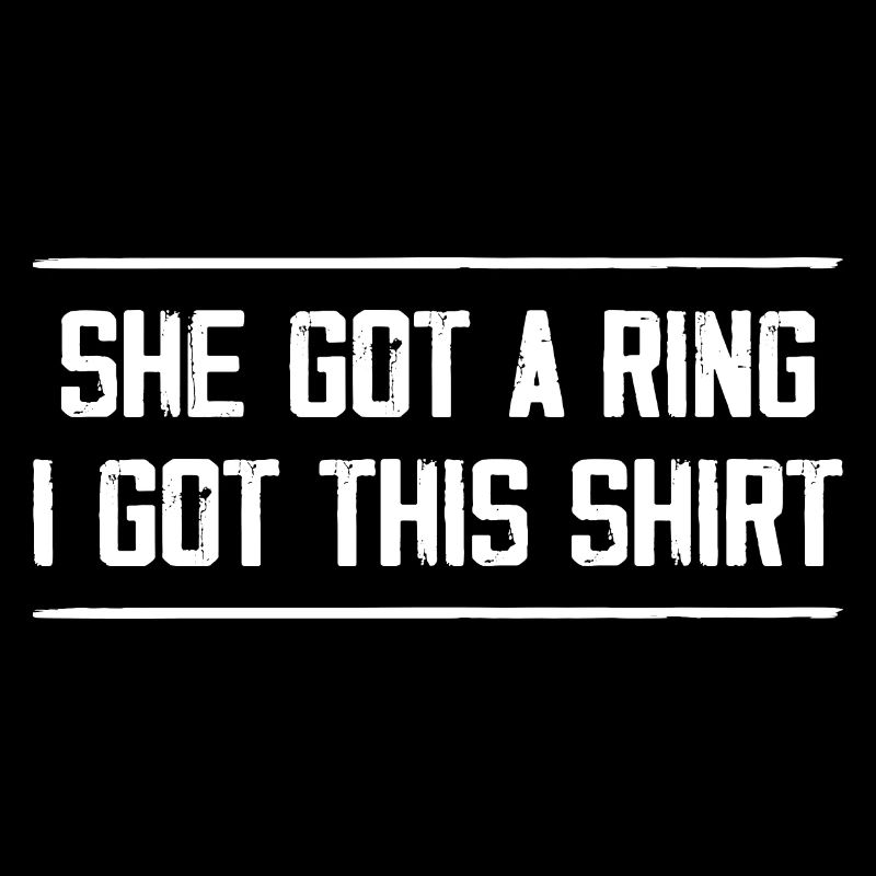 Sie Got A Ring Ich Hab Dieses Shirt | Verlobungsfeier