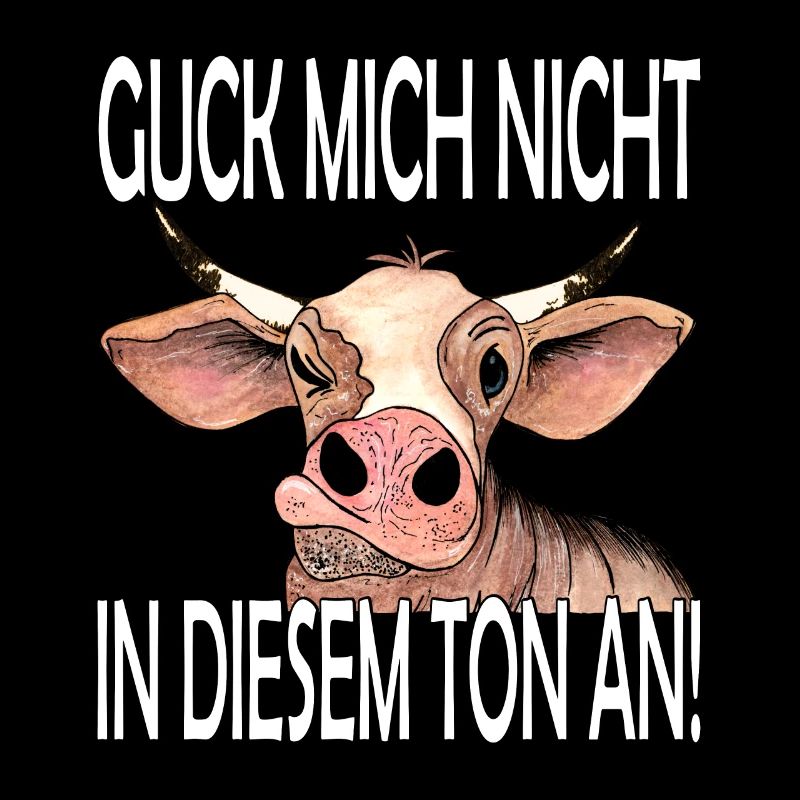 Guck mich nicht in diesem Ton an