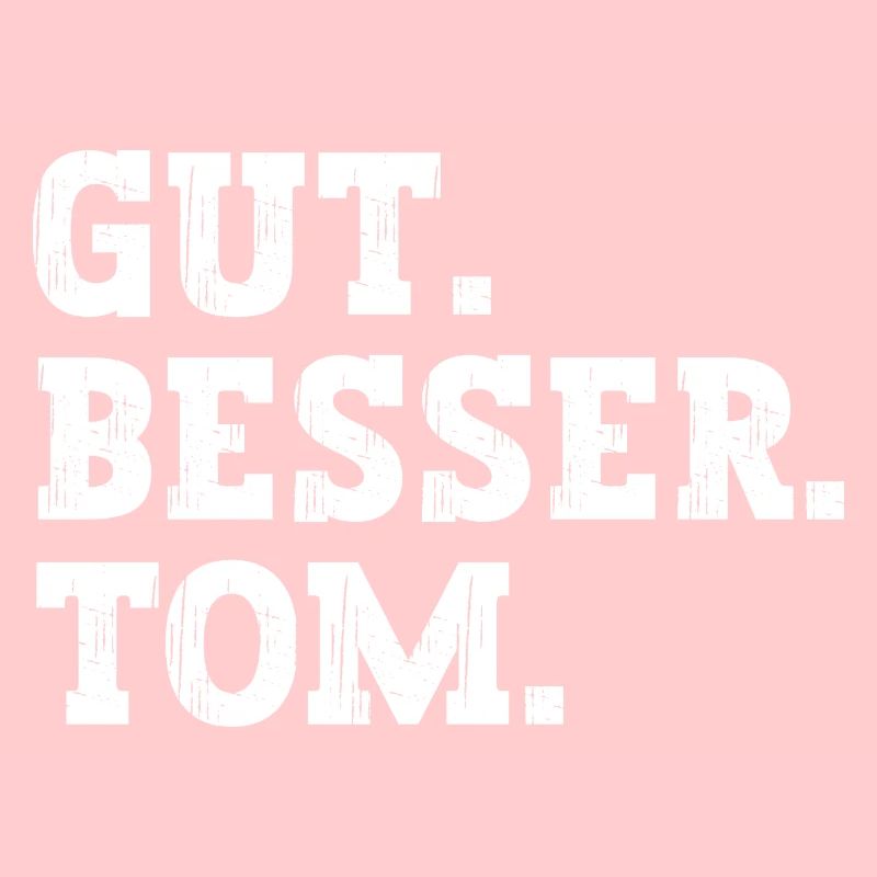 Gut Besser Tom Lustiger Spruch Name Tom