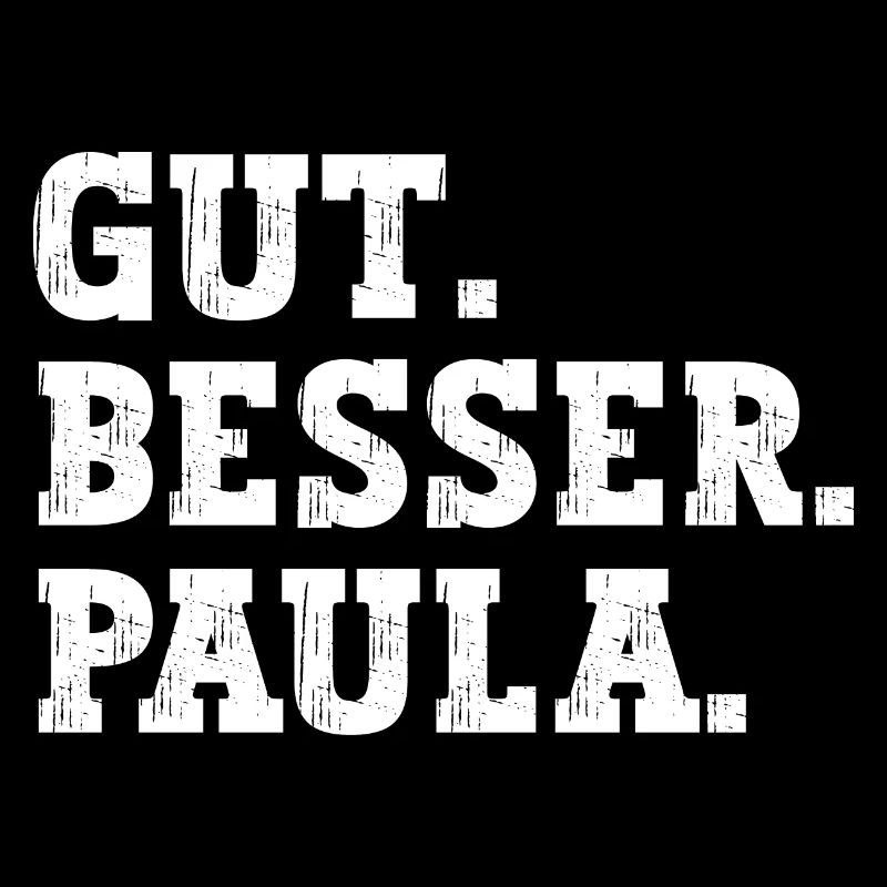 Gut Besser Paula Lustiger Spruch Name Paula