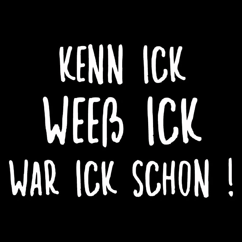 Kenn Ich Wees Ick War Ick Schon