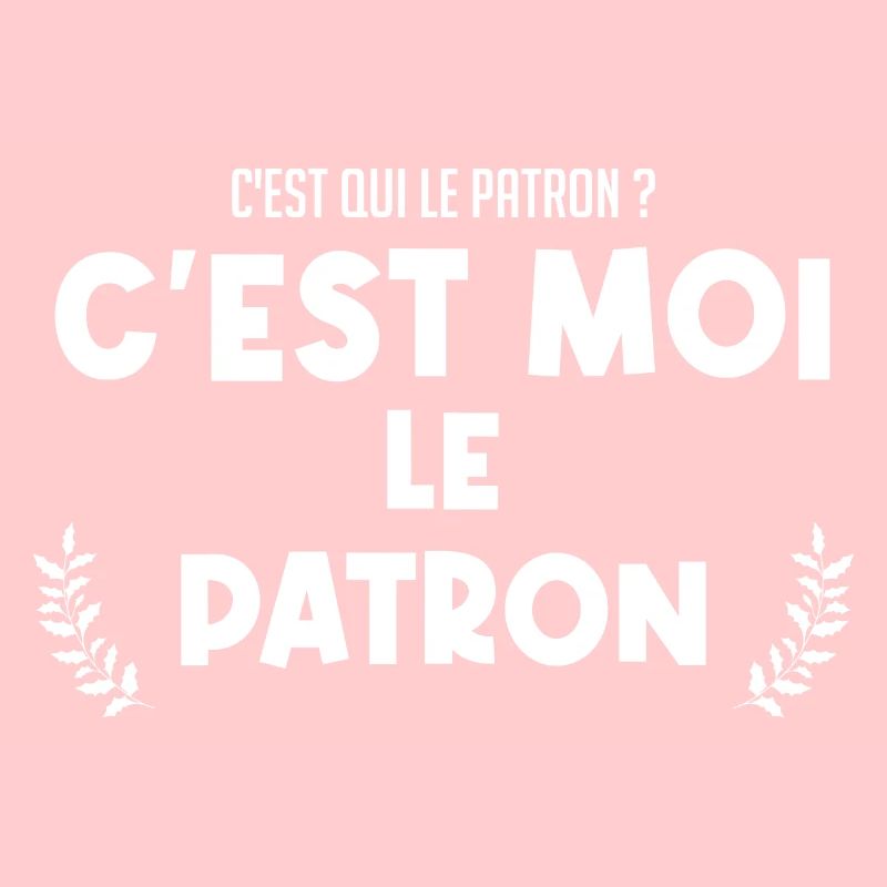 C'est moi le patron