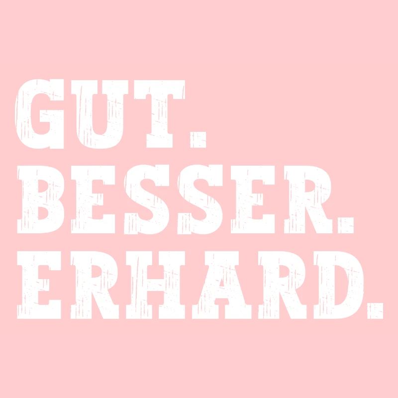 Gut Besser Erhard Lustiger Spruch Name Erhard