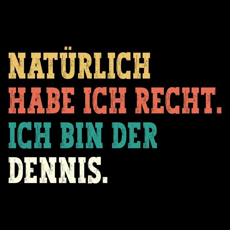 Dennis Lustiger Spruch Vorname Name Dennis