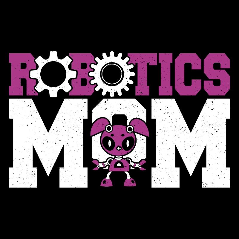 Funny Robotics Mom Droid Builder Mother Women