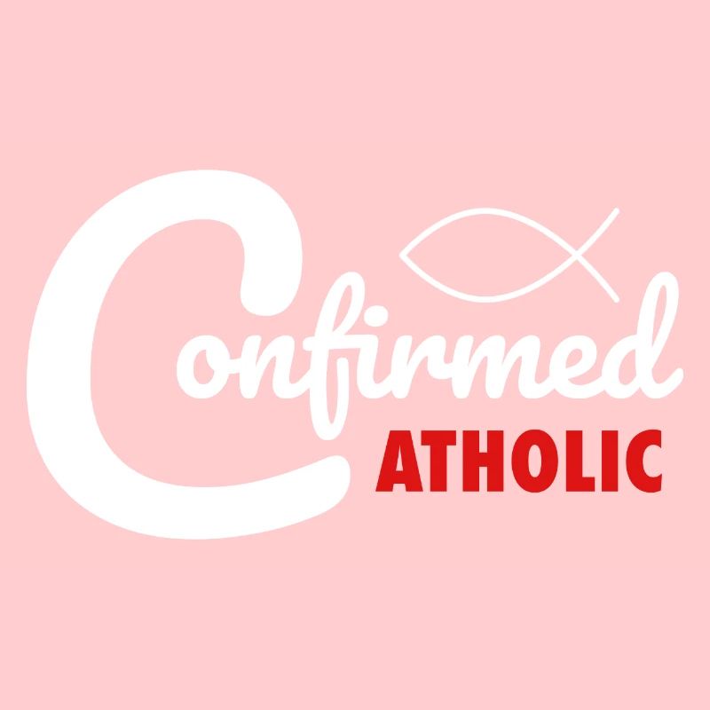 Catholic Confirmation Confirmed Catholic