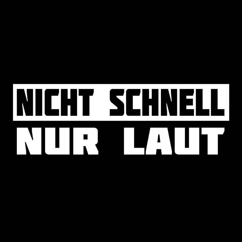Nicht Schnell Nur Laut Tuner Tuning Schrauber