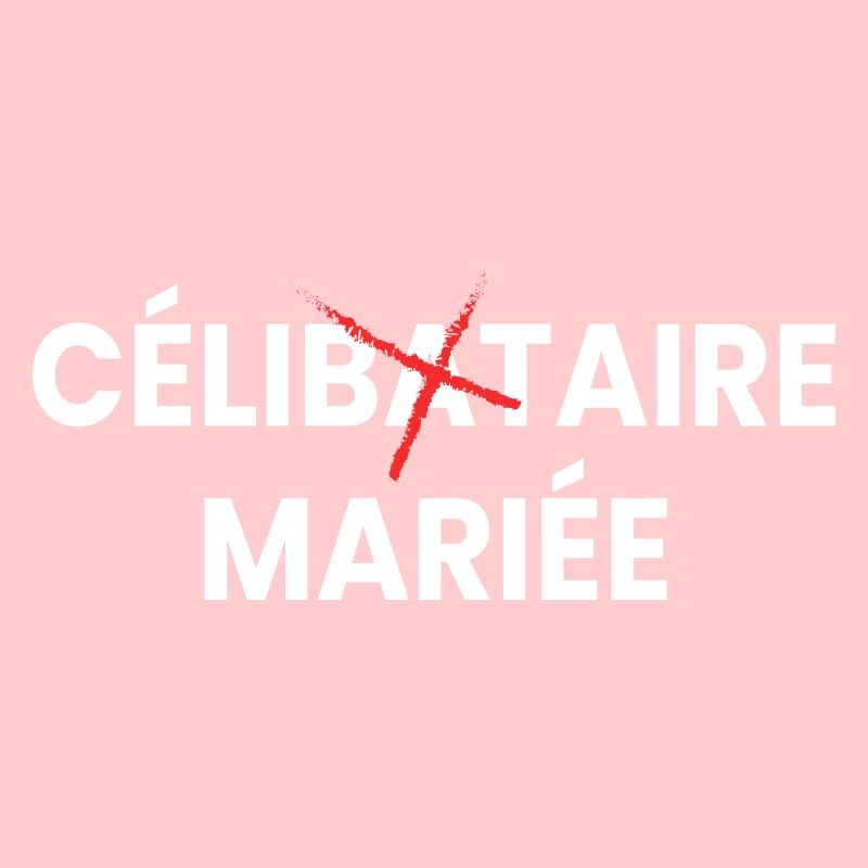 Humour Célibataire Mariée - evjf - EVJF