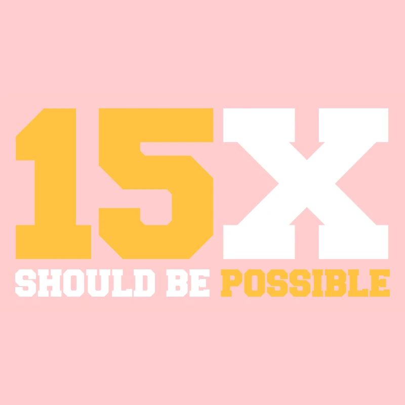 15x devrait être possible