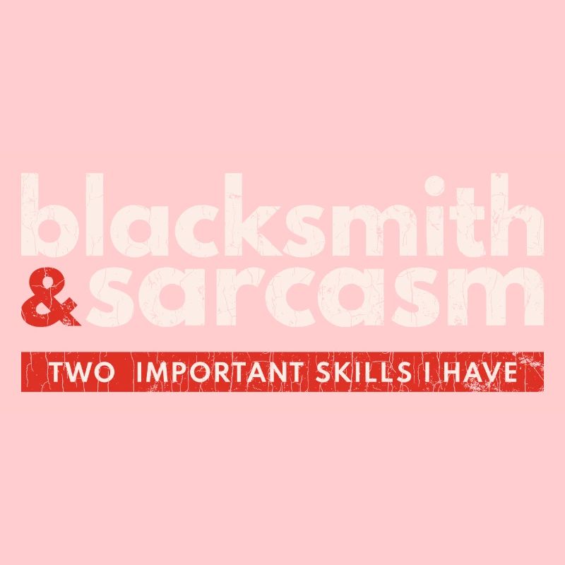 Blacksmith Apparel Sarcasm Blacksmithing Forging F