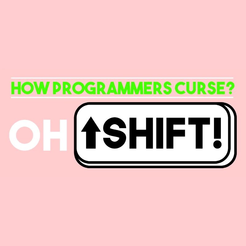 Programming - How programmers curse Oh shift