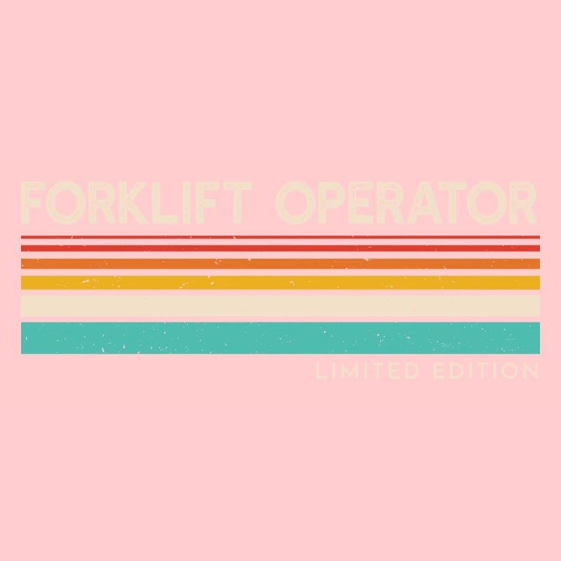 Forklift Operator Limited Edition Forklift Driver