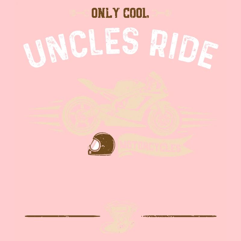 Only Cool Uncles Ride Motorcycles