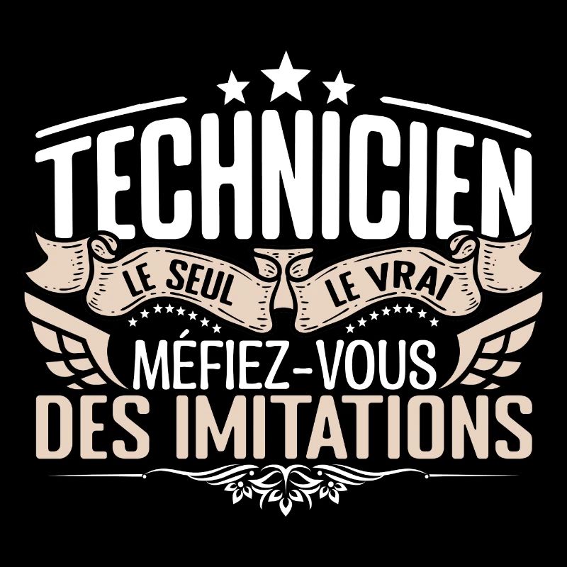 Technicien le seul Technicien le vrai Technicien