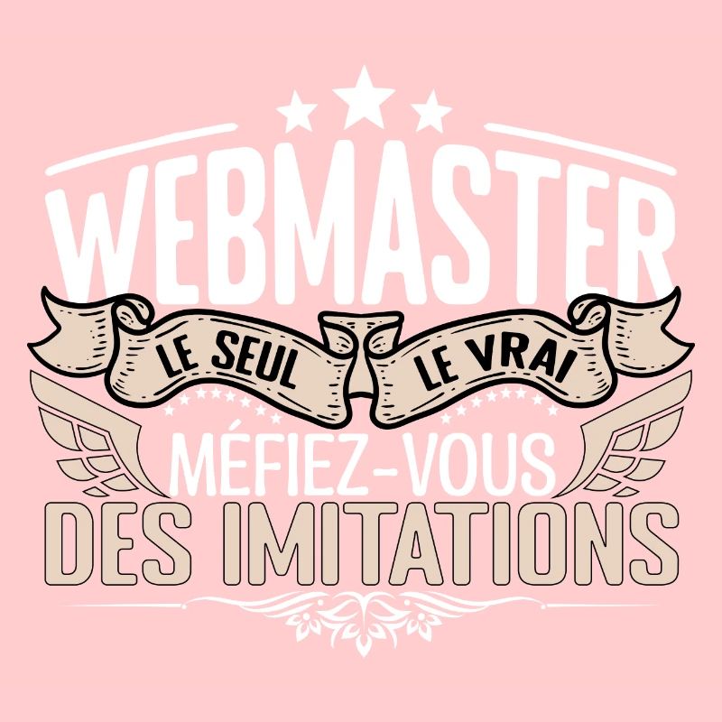 Webmaster le seul Webmaster le vrai Webmaster