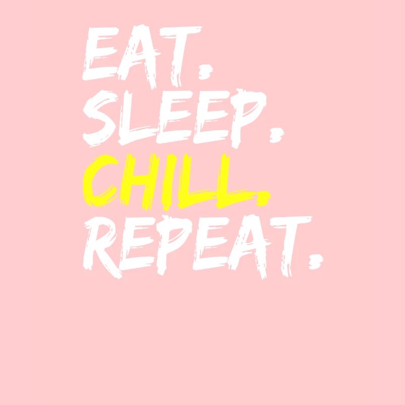 Eat Sleep Chill Repeat Saying Design Relaxation