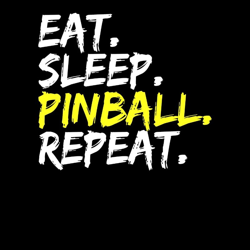 Eat Sleep Pinball Repeat Flipperautomat Flipper