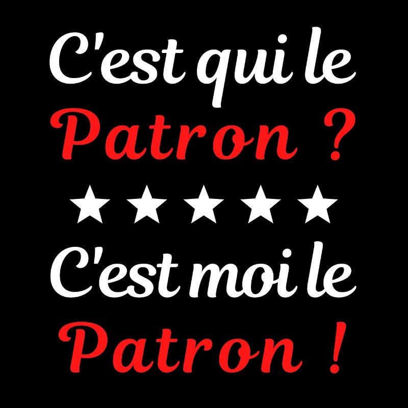 C'est qui le Patron ? C'est moi le Patron