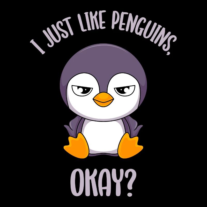 Pinguin Sarkasmus Ich mag halt Pinguine grumpy