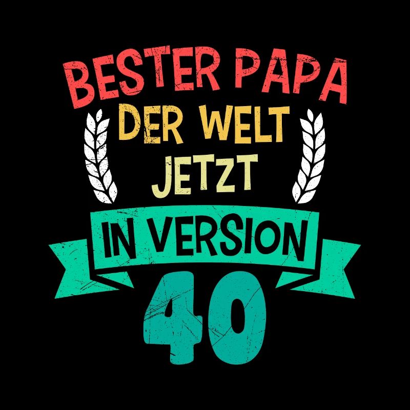 Bester Papa der Welt in Version 40 Geburtstag