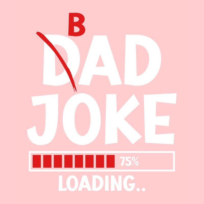 Bad Dad Joke Loading schlechte Papa Witze