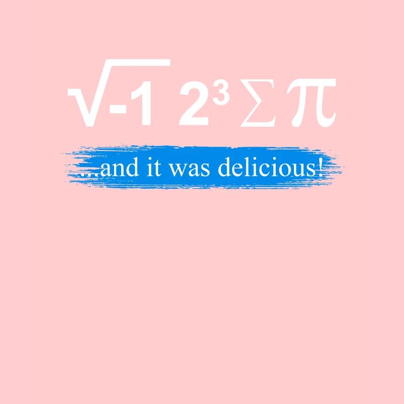 Mathematician Saying Math Teacher I ate some Pie