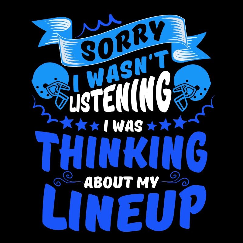 Sorry I was thinking about my Lineup