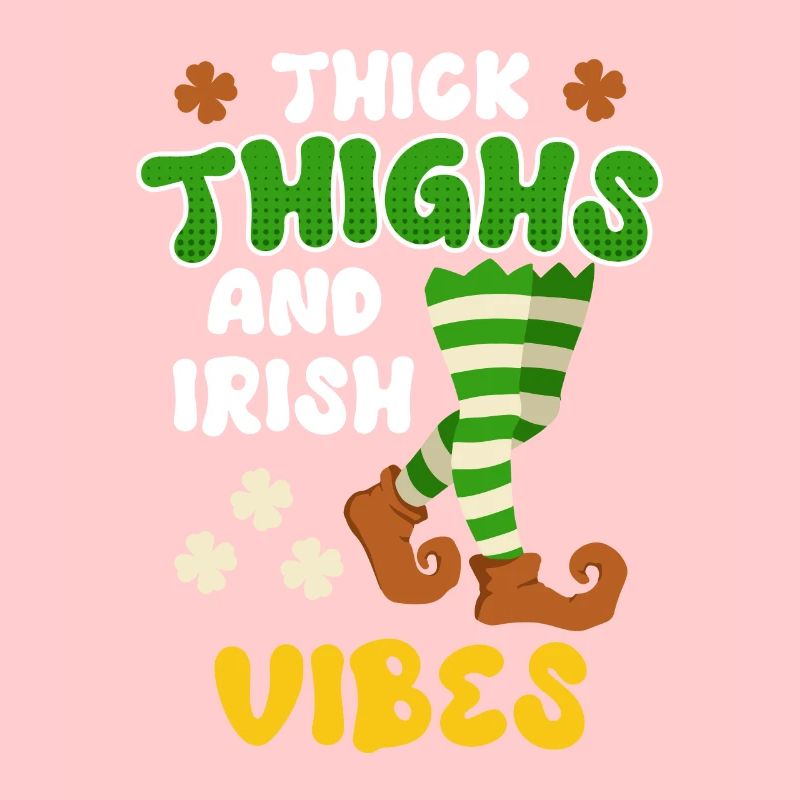Thick thighs and Irish Vibes St. Patrick’s Day