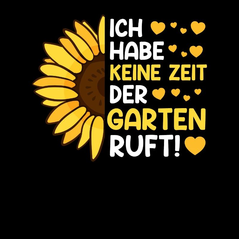 Der Garten ruft Ich habe keine Zeit Gartenfan
