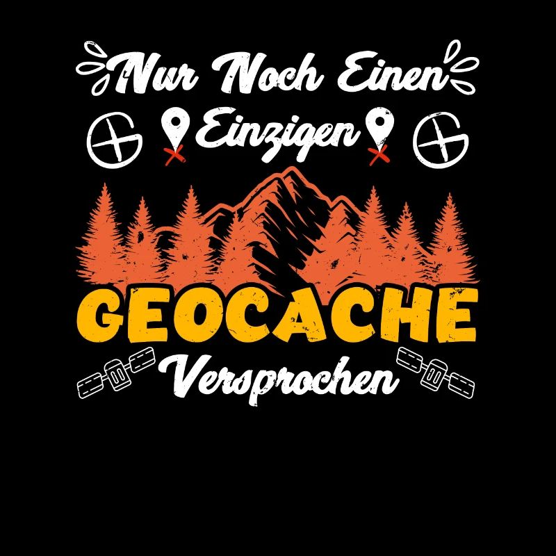 Geocaching Just one more Geocache I promise